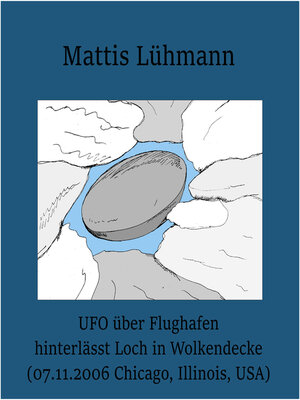 cover image of UFO über Flughafen hinterlässt Loch in Wolkendecke (07.11.2006 Chicago, Illinois, USA)